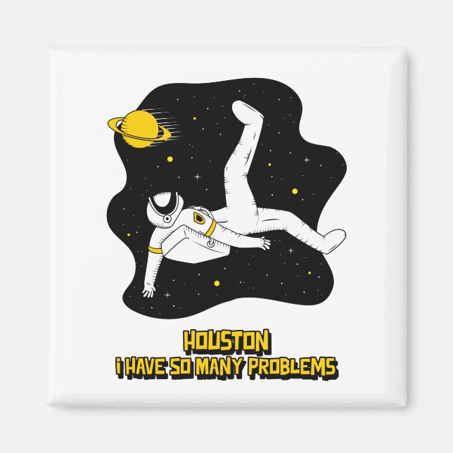 Houston jag har så många problem magnet (Framsidan)