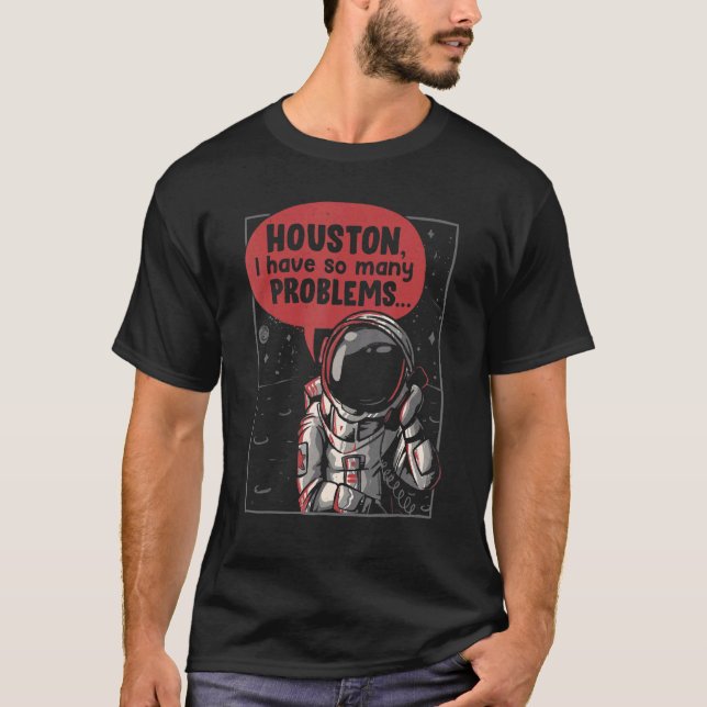 Houston jag har så många problem Rocket Måne Astro T Shirt (Framsida)