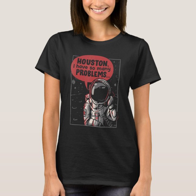 Houston jag har så många problem Rocket Måne Astro T Shirt (Framsida)