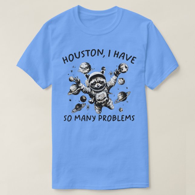 Houston jag har så många problem t shirt (Design framsida)