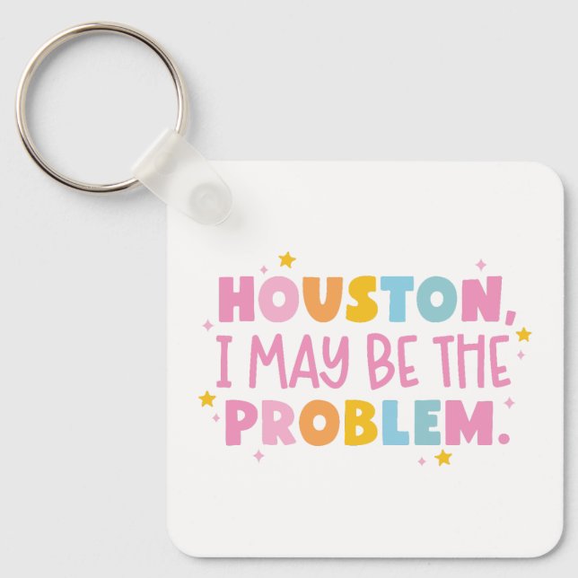Houston jag kan vara problemet  nyckelring (Framsida)