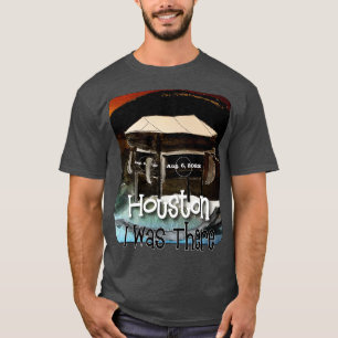 Houston-konserten Aug 6 jag var där T Shirt