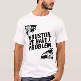 Houston, vi har ett problem - astronaut Design T Shirt