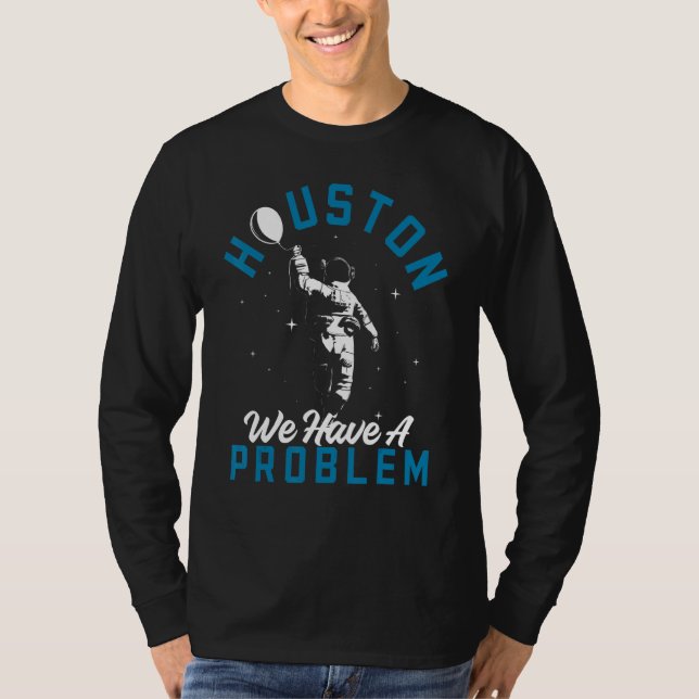 Houston vi har problem med astronomer. t shirt (Framsida)
