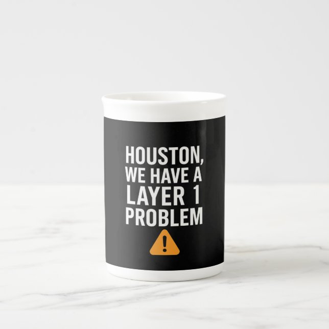 Houston We Have A Layer 1 Problem LikeTAC Network  Benporslin Mugg (Framsidan)