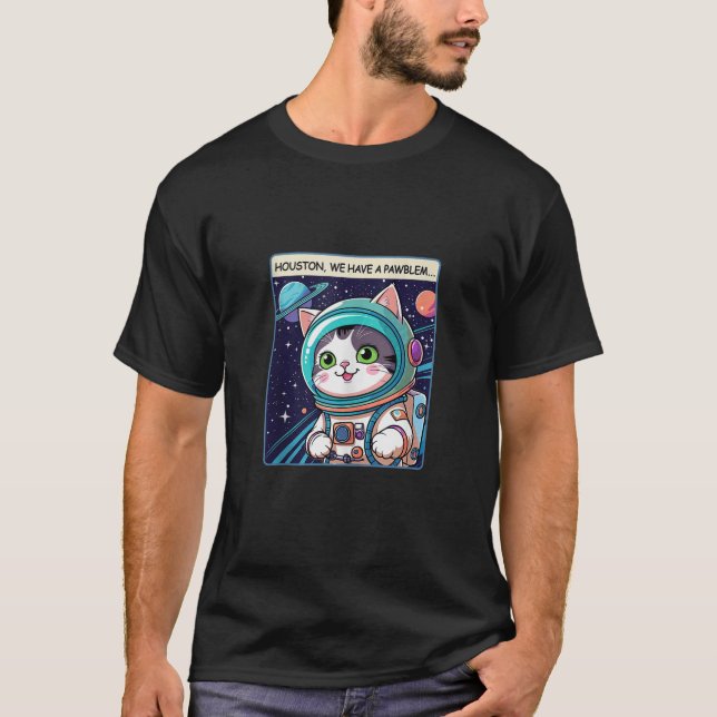 Houston We Have a Pawblem Cat Astronaut in Space T T Shirt (Framsida)