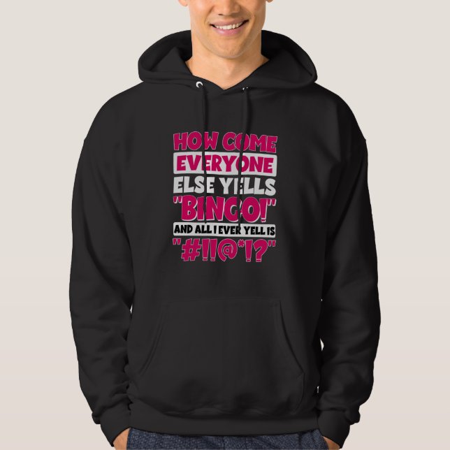 How Come Everyone Else Yells Bingo Bingo Player Hoodie (Framsida)
