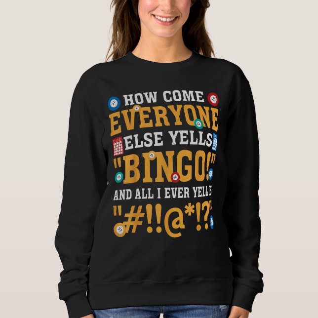 How Come Everyone Else Yells Bingo Lucky Bingo Quo T Shirt (Framsida)