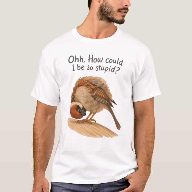 How could I be so stupid art tee (Framsida)