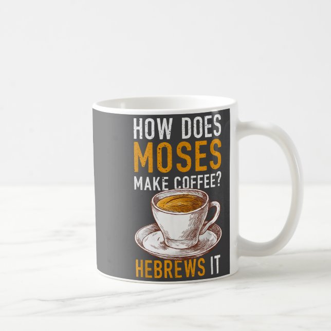 How Does Moses Makes Coffee Hebrews It Christian H Kaffemugg (Höger)