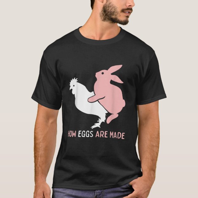 How Easter Eggs are Made Funny Humor Sarcastic Adu T Shirt (Framsida)