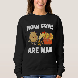 How Fries Are Made Potato Vegetarian Spud Fries T Shirt