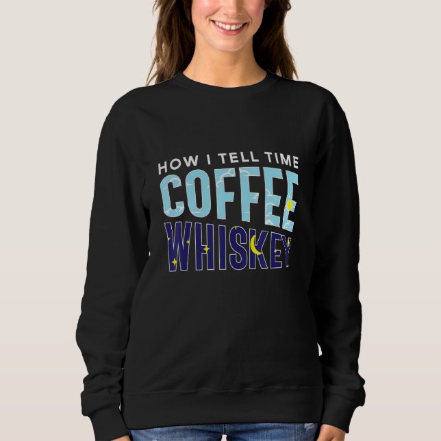 How I Tell Time Coffee Whiskey  Booze Caffeine Add T Shirt (Framsida)