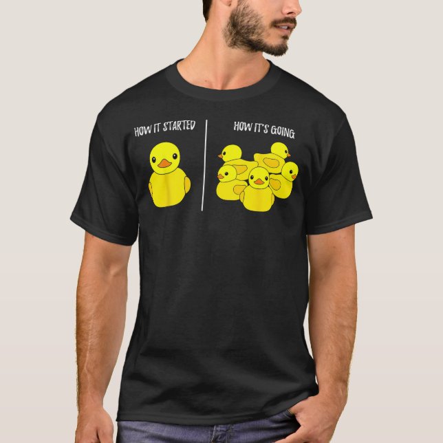 How it Started  How its Going  Bath Duckie Toy Rub T Shirt (Framsida)