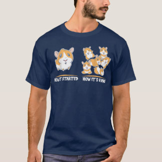 How it started how it's going on Guinea pig T Shirt