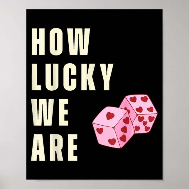 How Lucky We Are Heart Dice Couples Matching Valen Poster (Framsidan)