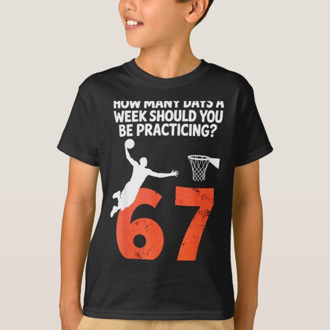 How Many Days Funny 67 Meme Basketball Practicing  T Shirt (Framsida)