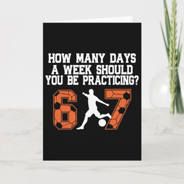 How Many Days Funny 67 Meme Soccer Practicing Humo Kort (Framsida)