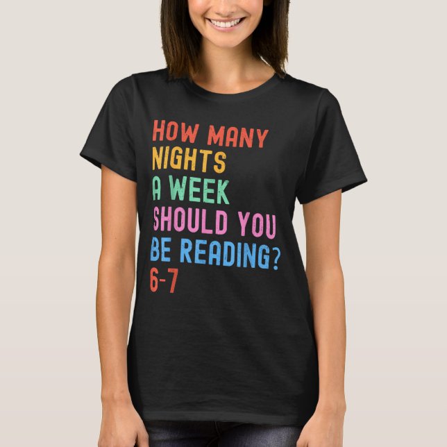 How Many Nights A Week Should You Be Reading 67 Me T Shirt (Framsida)