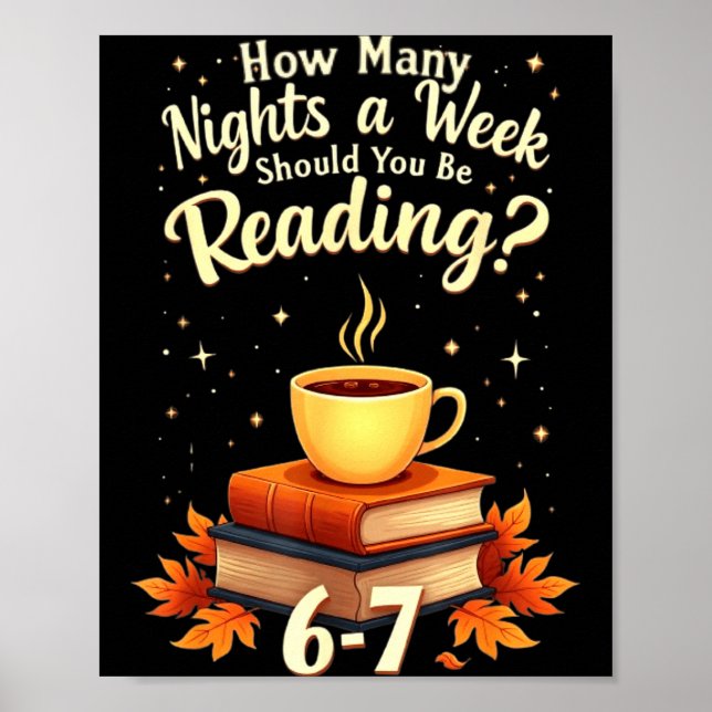How Many Nights A Week Should You Be Reading 6 7 F Poster (Framsidan)