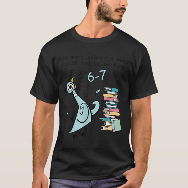 How Many Nights A Week Should You Be Reading 6 7 S T Shirt (Framsida)