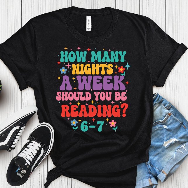 How Many Nights A Week Should You Be Reading 6 7  T Shirt (Skapare uppladdad)