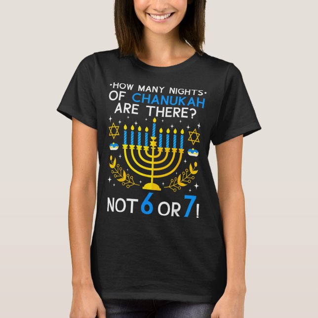 How Many Nights Of Chanukah_ 6 7 Funny Jewish Meme T Shirt (Framsida)