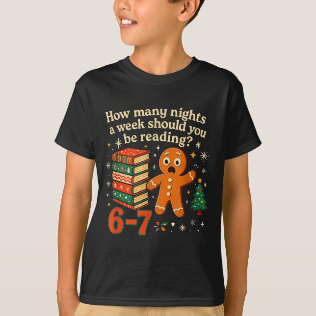 How Many Nights Should You Be Reading 6 7 Gingerbr T Shirt (Framsida)