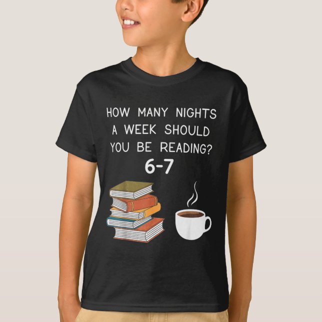 How Many Nights Should You Be Reading 6-7  T Shirt (Framsida)