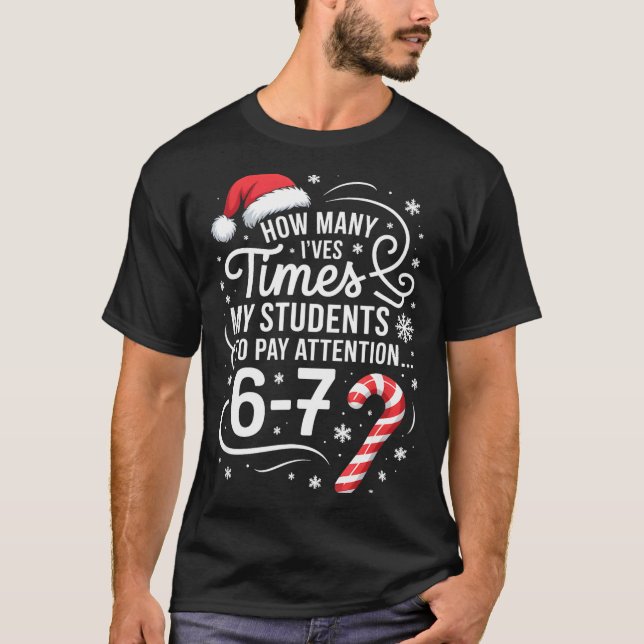 How Many Times I've Asked My Students To Pay Atten T Shirt (Framsida)