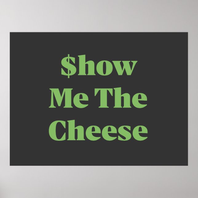 $how Me The Cheese Poster (Framsidan)