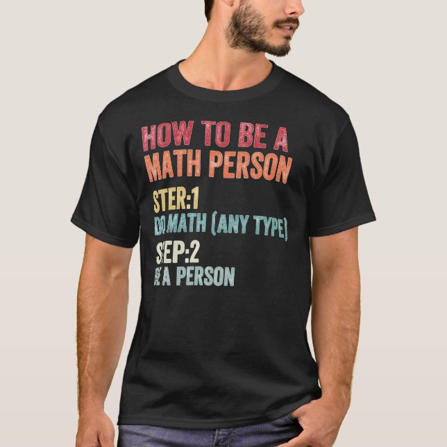 How To Be A Math Person Math Teacher T Shirt (Framsida)