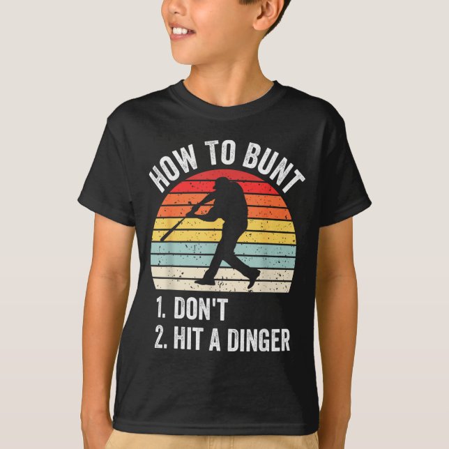 How To Bunt Don't Hit A Dinger Funny Baseball Play T Shirt (Framsida)