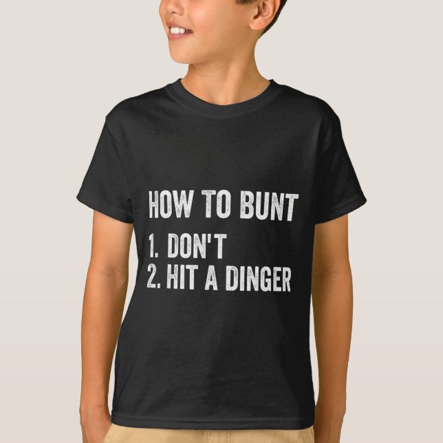 How To Bunt Don't Hit A Dinger Funny Baseball Soft T Shirt (Framsida)