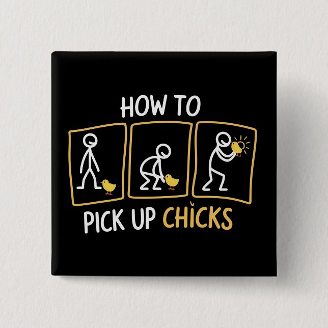 How to Pick up Chicks Funny Sarcastic Sarcasm Joke Knapp (Framsida)