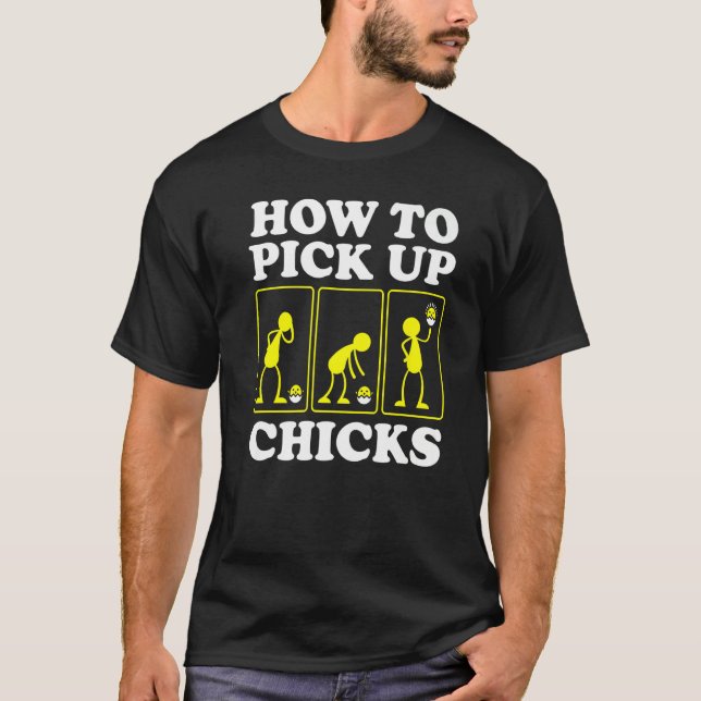 How to Pick up Chicks  Sarcastic Sarcasm Joke Man  T Shirt (Framsida)