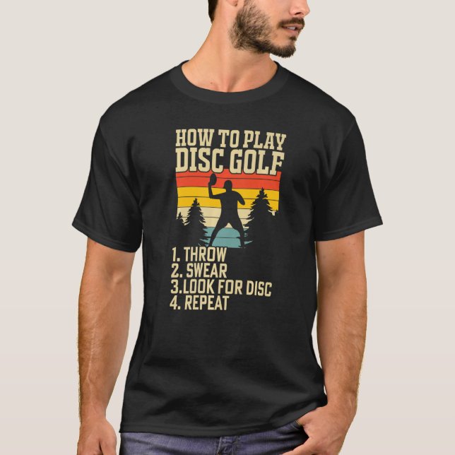 How To Play Disc Golf Throw Swear Look For Disc Re T Shirt (Framsida)