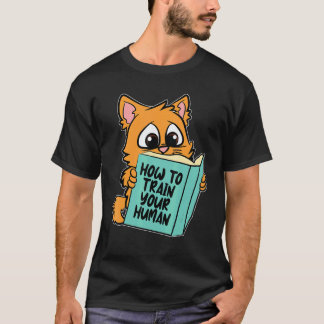 How to train your Human Headstrong cat Owner T Shirt