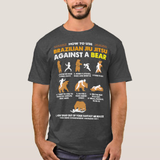 How To Use Brazilian Jiu Jitsu Against a Bear Funn T Shirt