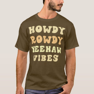 Howdy Boho Aesthetic Rodeo Westernare Land Souther T Shirt