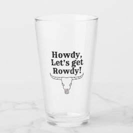 Howdy, Låt oss få Rowdy Glaskopp