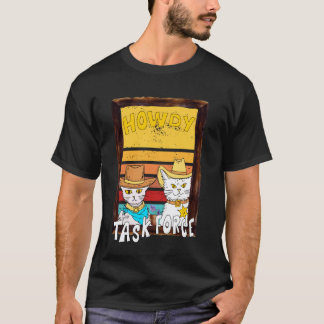 Howdy Merch. Howdy Task Force Funny Design. Funny T Shirt