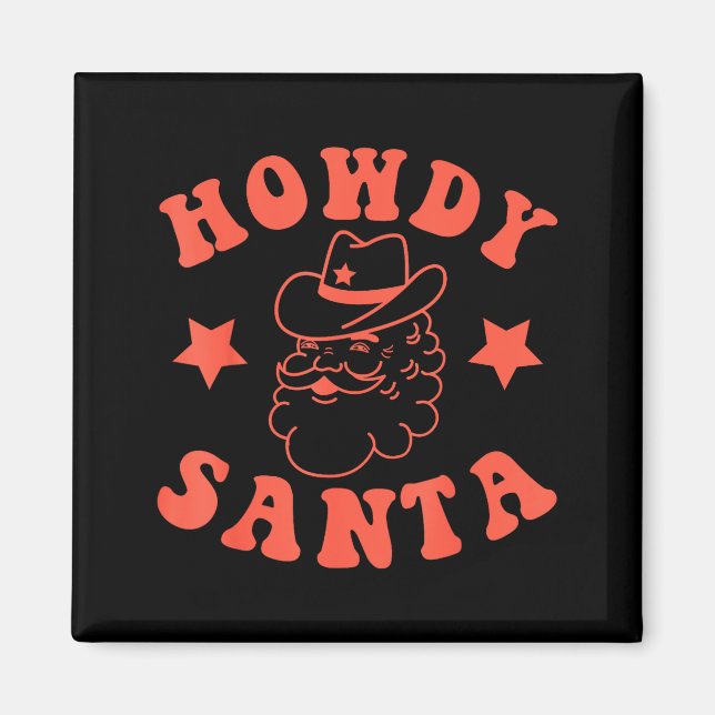Howdy Santa Claus Retro Groovy Cowboy Western Chri Magnet (Framsidan)