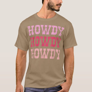 Howdy Vintage Rodeo Westernare Land Southern Cowgi T Shirt