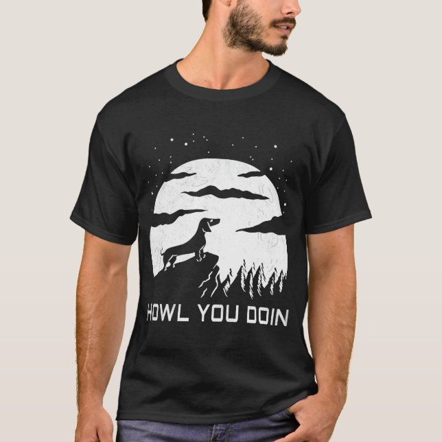 Howl du Doin Dachshund & Måne I Vin Dachshund T Shirt (Framsida)