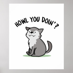 Howl You Doin Funny Baby Varg Pun Poster