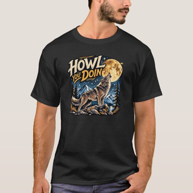 Howl You Doin Howling Wolf Moon Illustration T Shirt (Framsida)