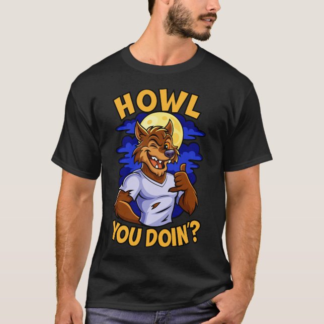 Howl You Doin T Shirt (Framsida)