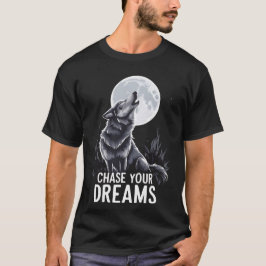 Howling Varg Måne Art - "Chase Your Dreams" T Shirt
