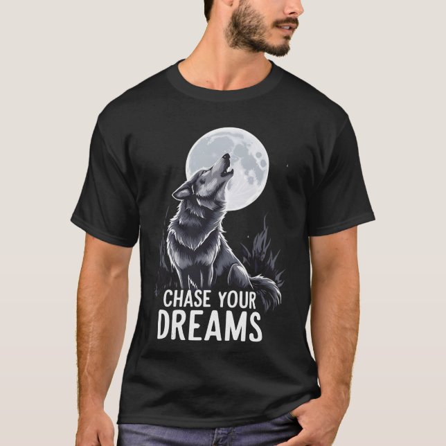 Howling Varg Måne Art - "Chase Your Dreams" T Shirt (Framsida)